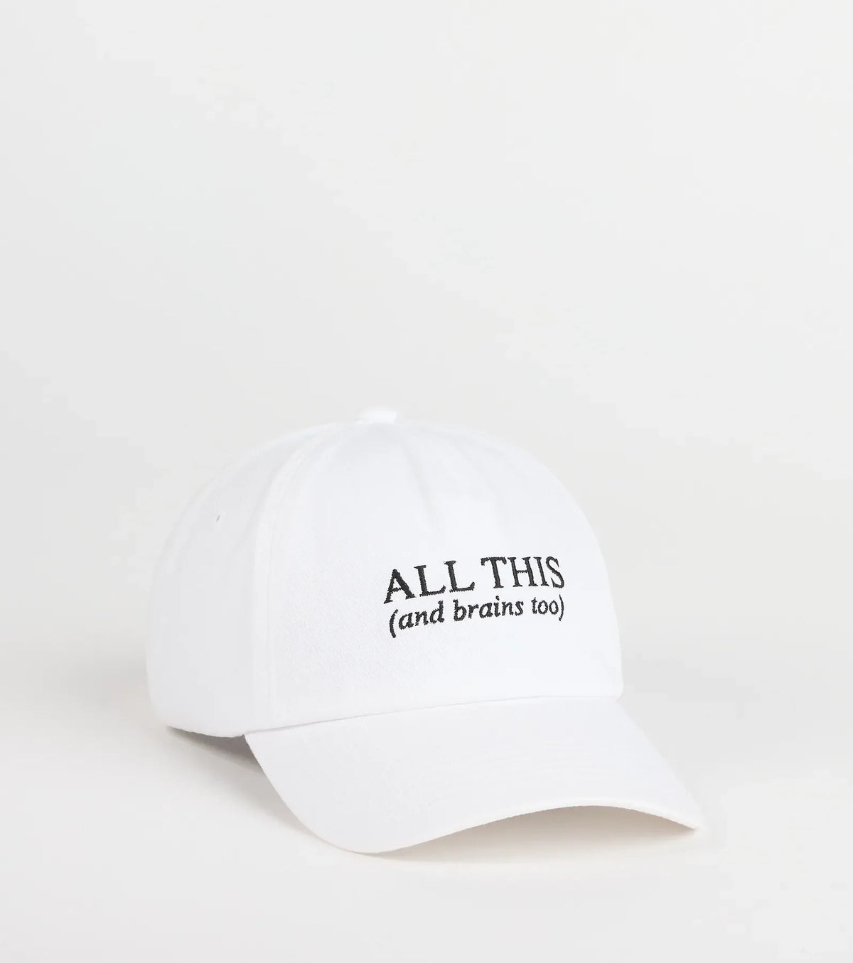 All This And Brains Too Baseball Cap