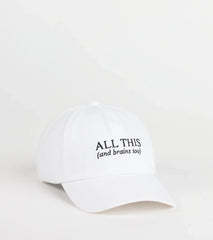 All This And Brains Too Baseball Cap